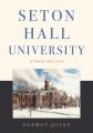  Seton Hall University: A History, 1856-2006 