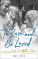  To Love and Be Loved: A Personal Portrait of Mother Teresa 