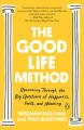  The Good Life Method: Reasoning Through the Big Questions of Happiness, Faith, and Meaning 