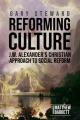  Reforming Culture: J.W. Alexander's Christian Approach to Social Reform 