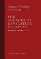  The Sources of Revelation/Divine Faith: Dogmatic Theology (Volume 3) 