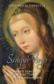  Semper Virgo (English edition): Mary's Virginity as the "Form" of Christian Life 