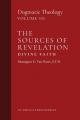  The Sources of Revelation/Divine Faith: Dogmatic Theology (Volume 3) 