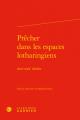  Precher Dans Les Espaces Lotharingiens: Xiiie-Xixe Siecles 