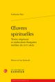  Oeuvres Spirituelles: Textes Originaux Et Traductions Francaises Inedites Du Xvie Siecle 