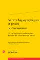  Sources Hagiographiques Et Proces de Canonisation: Les Circulations Textuelles Autour Du Culte Des Saints (Xvie-Xxe Siecle) 