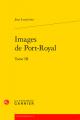  Images de Port-Royal. Tome III 