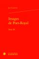  Images de Port-Royal. Tome III 