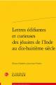  Lettres Edifiantes Et Curieuses Des Jesuites de l'Inde Au Dix-Huitieme Siecle 