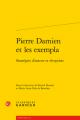  Pierre Damien Et Les Exempla: Strategies d'Auteur Et Reception 