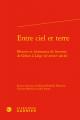 Entre Ciel Et Terre: Oeuvres Et Resistances de Femmes de Genes a Liege (Xe-Xviiie Siecle) 