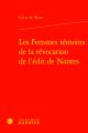  Les Femmes Temoins de la Revocation de l'Edit de Nantes 