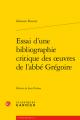  Essai d'Une Bibliographie Critique Des Oeuvres de l'Abbe Gregoire 