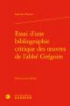  Essai d'Une Bibliographie Critique Des Oeuvres de l'Abbe Gregoire 