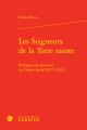  Les Seigneurs de la Terre Sainte: Pratiques Du Pouvoir En Orient Latin (1097-1230) 