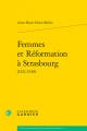  Femmes Et Reformation a Strasbourg (1521-1549) 