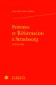  Femmes Et Reformation a Strasbourg (1521-1549) 