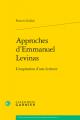  Approches d'Emmanuel Levinas: L'Inspiration d'Une Ecriture 