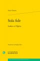  Sola Fide: Luther Et l'Eglise 
