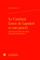  Le Cardinal Louis de Lapalud Et Son Proces Pour La Possession Du Siege Episcopal de Lausanne 