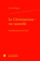 Le Christianisme: Vie Nouvelle: Considerations Doctrinales 