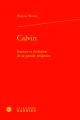  Calvin: Sources Et Evolution de Sa Pensee Religieuse 