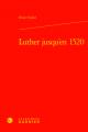  Luther Jusqu'en 1520 