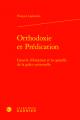  Orthodoxie Et Predication: L'Oeuvre d'Amyraut Et La Querelle de la Grace Universelle 