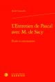  L'Entretien de Pascal Avec M. de Sacy: Etude Et Commentaire 