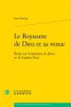  Le Royaume de Dieu Et Sa Venue: Etude Sur l'Esperance de Jesus Et de l'Apotre Paul 