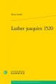  Luther Jusqu'en 1520 