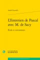  L'Entretien de Pascal Avec M. de Sacy: Etude Et Commentaire 