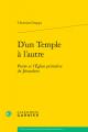  D'Un Temple a l'Autre: Pierre Et l'Eglise Primitive de Jerusalem 
