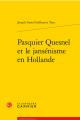  Pasquier Quesnel Et Le Jansenisme En Hollande 