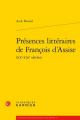  Presences Litteraires de Francois d'Assise (XX-XXI Siecles) 
