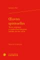  Oeuvres Spirituelles: Textes Originaux Et Traductions Francaises Inedites Du Xvie Siecle 