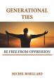  Generational Ties: Be Free from Oppression 