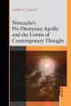  Nietzsche's Pre-Dionysian Apollo and the Limits of Contemporary Thought 