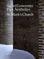 Sigurd Lewerentz--Pure Aesthetics: St Mark's Church, 1956-1963 
