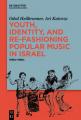 Youth, Identity, and Re-Fashioning Popular Music in Israel: 1950s-1980s 