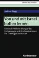 Von Und Mit Israel Hoffen Lernen: Friedrich-Wilhelm Marquardts Eschatologie Und Ihre Implikationen Fur Theologie Und Kirche 