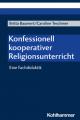  Konfessionell Kooperativer Religionsunterricht: Eine Fachdidaktik 