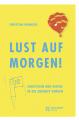  Lust Auf Morgen!: Christsein Und Kirche in Die Zukunft Denken 