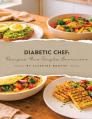  Diabetic Chef: Recipes Plus Simple Exercises 