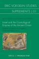  Israel and the Cosmological Empires of the Ancient Orient: Symbols of Order in Eric Voegelin's Order and History, Vol. I 