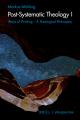 Post-Systematic Theology I: Ways of Thinking - A Theological Philosophy 