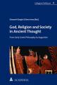  God, Religion and Society in Ancient Thought: From Early Greek Philosophy to Augustine 