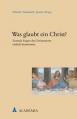  Was Glaubt Ein Christ?: Zentrale Fragen Des Christentums Einfach Beantwortet 