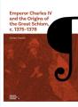  Emperor Charles IV and the Origins of the Great Schism, C. 1375-1378: Volume 4 