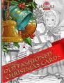  VINTAGE OLD FASHIONED CHRISTMAS CARDS Vintage coloring book for adults. A Christmas Coloring Book Inspired By Authentic Vintage Christmas Cards: Color 